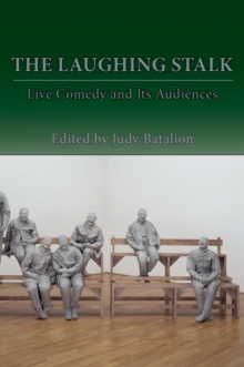 Laughing Stalk, The : Live Comedy and Its Audiences