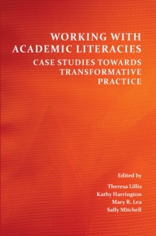 Working with Academic Literacies : Case Studies Towards Transformative Practice