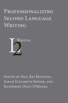 Professionalizing Second Language Writing