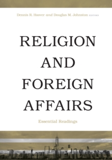 Religion and Foreign Affairs : Essential Readings, Paperback / softback Book Religion and Foreign Affairs : Essential Readings, Paperback / softback Book