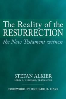 The Reality of the Resurrection : The New Testament Witness, Paperback / softback Book The Reality of the Resurrection : The New Testament Witness, Paperback / softback Book