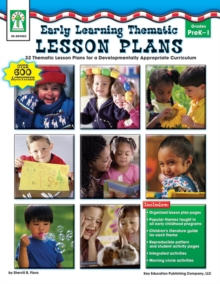 Early Learning Thematic Lesson Plans, Grades PK - 1 : 32 Thematic Lesson Plans for A Developmentally Appropriate Curriculum