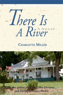 There Is a River : A Novel