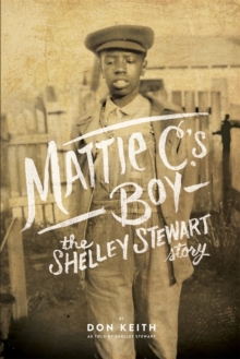 Mattie C.'s Boy : The Shelley Stewart Story