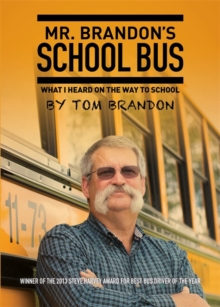 Mr. Brandon's School Bus : What I Heard on the Way to School