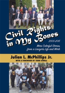 Civil Rights in My Bones : More Colorful Stories from a Lawyer's Life and Work, 2005-2015