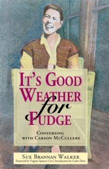 It's Good Weather for Fudge : Conversing With Carson McCullers