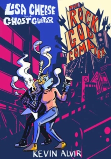 Lisa Cheese and Ghost Guitar (Book 2) : The Rock God Complex
