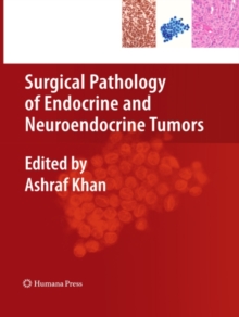 Surgical Pathology of Endocrine and Neuroendocrine Tumors