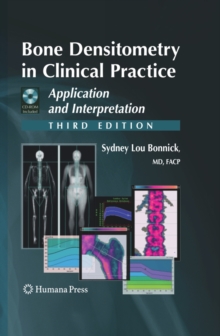 Bone Densitometry in Clinical Practice : Application and Interpretation