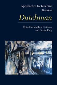 Approaches to Teaching Baraka's Dutchman, Paperback / softback Book Approaches to Teaching Baraka's Dutchman, Paperback / softback Book