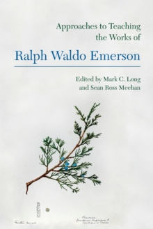 Approaches to Teaching the Works of Ralph Waldo Emerson, Hardback Book Approaches to Teaching the Works of Ralph Waldo Emerson, Hardback Book