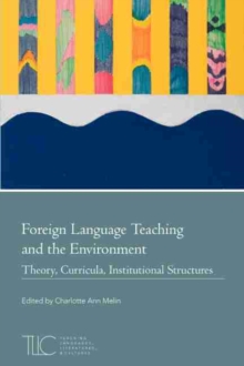 Foreign Language Teaching and the Environment : Theory, Curricula, Institutional Structures