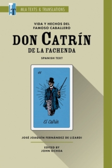 Vida y Hechos del Famoso Caballero Don Catrin de la Fachenda : An MLA Text Edition