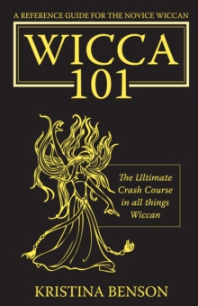 Wicca 101: A New Reference for the Beginner Wiccan