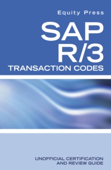 SAP R/3 Transaction Codes Unofficial Certification And Review Guide