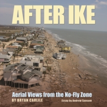 After Ike : Aerial Views from the No-Fly Zone