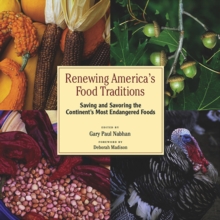 Renewing America's Food Traditions : Saving and Savoring the Continent's Most Endangered Foods