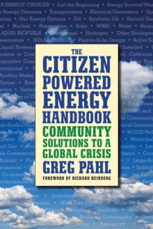 The Citizen-Powered Energy Handbook : Community Solutions to a Global Crisis