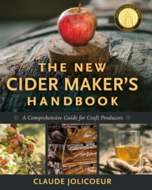 The New Cider Maker's Handbook : A Comprehensive Guide for Craft Producers