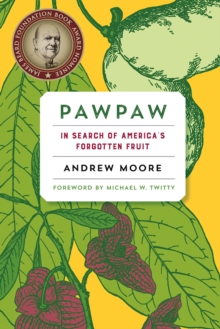 Pawpaw : In Search of America's Forgotten Fruit, Paperback / softback Book Pawpaw : In Search of America's Forgotten Fruit, Paperback / softback Book