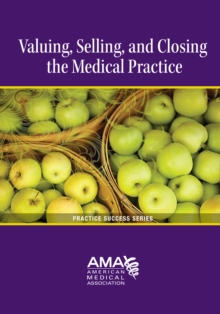 Selling, Closing, and Valuing the Medical Practice