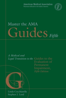 Master the AMA Guides 5th: A Medical and Legal Transition to Guides to the Evaluation of Permanent Impairment