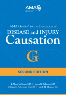 AMA Guides to the Evaluation of Disease and Injury Causation, Second Edition