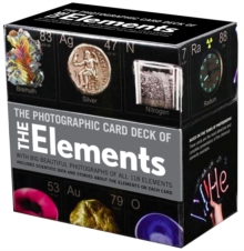 Photographic Card Deck Of The Elements : With Big Beautiful Photographs of All 118 Elements in the Periodic Table