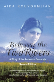 Between The Two Rivers: A Story Of The Armenian Genocide