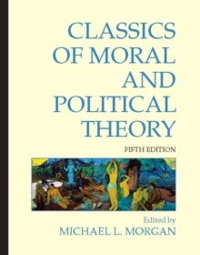 Classics of Moral and Political Theory : 5th Edition