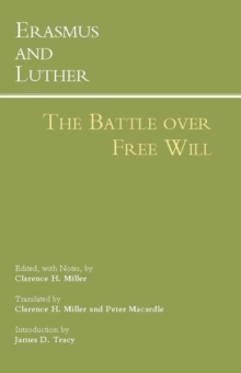 Erasmus and Luther: The Battle over Free Will : The Battle Over Free Will, Paperback Book Erasmus and Luther: The Battle over Free Will : The Battle Over Free Will, Paperback Book