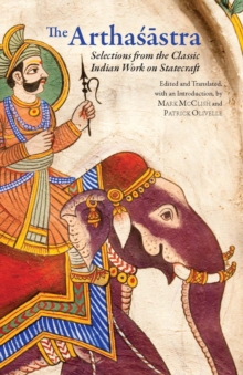 The Arthasastra : Selections from the Classic Indian Work on Statecraft