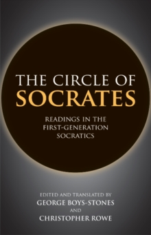 The Circle of Socrates : Readings in the First-Generation Socratics