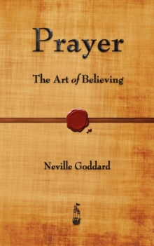 Prayer : The Art of Believing