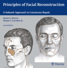 Principles of Facial Reconstruction : A Subunit Approach to Cutaneous Repair