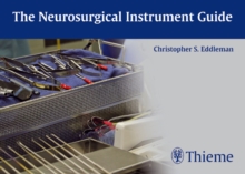 The Neurosurgical Instrument Guide, Paperback / softback Book The Neurosurgical Instrument Guide, Paperback / softback Book