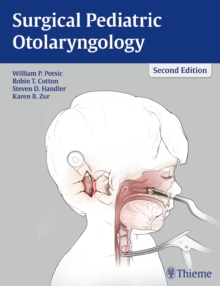 Surgical Pediatric Otolaryngology, Hardback Book Surgical Pediatric Otolaryngology, Hardback Book