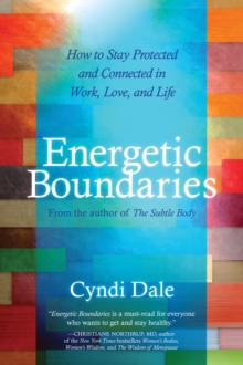 Energetic Boundaries : How to Stay Protected and Connected in Work, Love, and Life, Paperback Book Energetic Boundaries : How to Stay Protected and Connected in Work, Love, and Life, Paperback Book