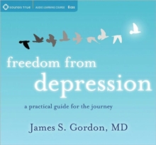 Freedom from Depression : A Practical Guide for the Journey, CD-Audio Book Freedom from Depression : A Practical Guide for the Journey, CD-Audio Book