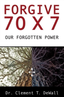 Forgive 70 x 7 - Our Forgotten Power