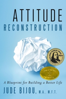 Attitude Reconstruction - A Blueprint for Building a Better Life