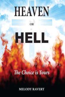 Heaven or Hell: The Choice is Yours