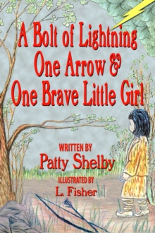 Bolt Of Lightning One Arrow & One Brave Little Girl