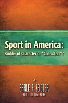 Sport in America: Builder of Character or "Characters"?