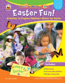 Easter Fun!, Grades 1 - 3 : Activities to Prepare Children's Hearts for Easter