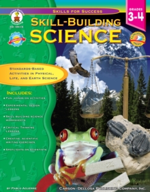 Skill-Building Science, Grades 3 - 4 : Standards-Based Activities in Physical, Life, and Earth Science