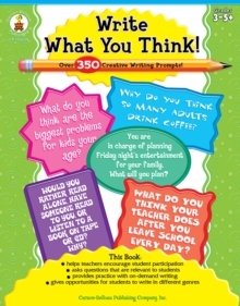 Write What You Think!, Grades 3 - 8