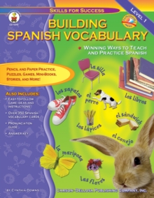 Building Spanish Vocabulary, Grades PK - 12 : Winning Ways to Teach and Practice Spanish (Level 1)