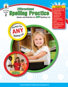 Differentiated Spelling Practice, Grade 2 : Games and Activities for Any Spelling List